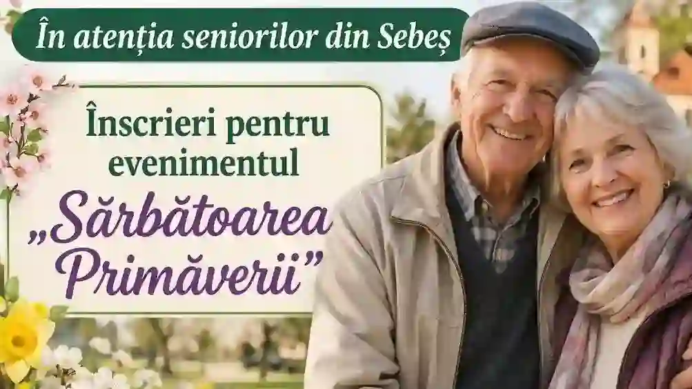 21 aprilie 2026 Sarbatoarea Primaverii eveniment dedicat seniorilor din Sebes Instructiuni pentru inscriere