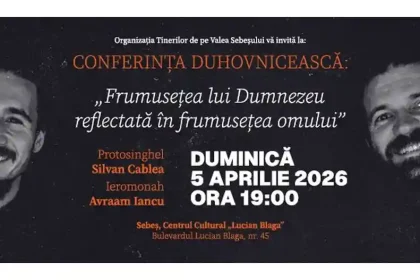 5 aprilie 2026 Conferinta spirituala Frumusetea lui Dumnezeu reflectata in frumusetea omului la Centrul Cultural Lucian Blaga din Sebes