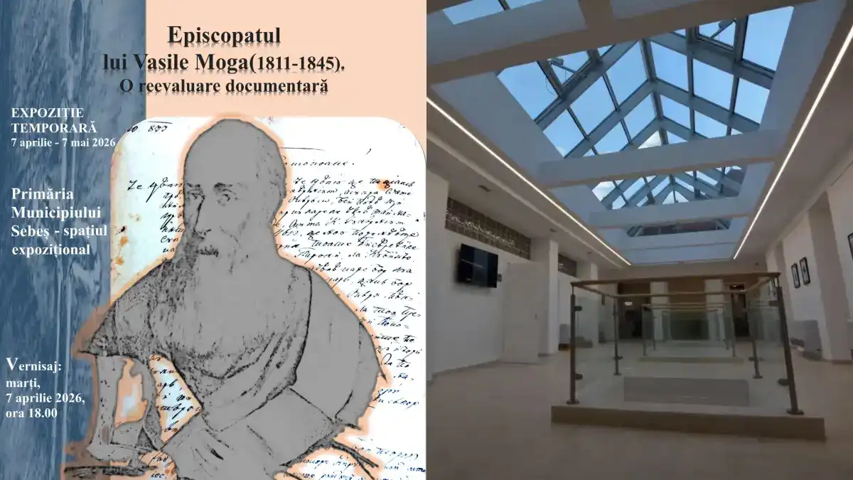 7 aprilie 2026 Expoziia Episcopatul lui Vasile Moga 1811 1845 O reevaluare a documentelor deschis la Sebe