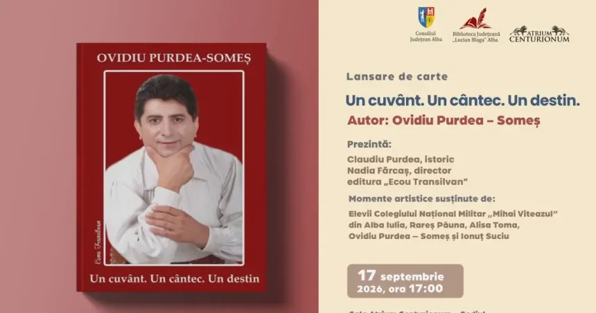 Ovidiu Purdea-Someș își lansează la Alba Iulia volumul „Un cuvânt. Un cântec. Un destin”