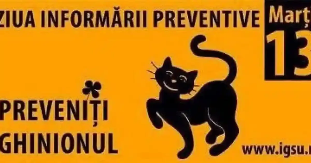13 octombrie – Ziua Informării Preventive: Ghinionul poate fi prevenit, fiți prevăzători